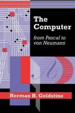 The Computer from Pascal to von Neumann af Herman H. Goldstine