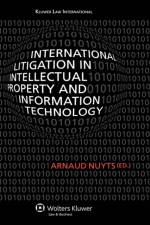 International Litigation in Intellectual Property and Information Technology af Arnaud Nuyts