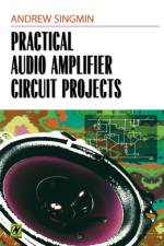 Practical Audio Amplifier Circuit Projects af Andrew (ISO 9000 Quality Assurance Manager for Conexant Systems Inc. in Ottawa Singmin