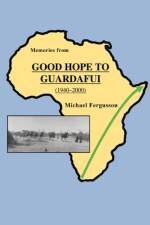 Memories from Good Hope to Guardafui (1940-2000) af Michael Fergusson