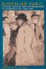 Bohemian Paris af Jerrold (New York University) Seigel