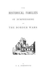 The Historical Families of Dumfriesshire and the Border Wars af Johnstone
