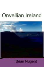 Orwellian Ireland af Brian Nugent