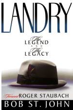 Landry: The Legend and the Legacy af Bob St. John