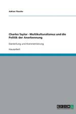 Charles Taylor. Multikulturalismus Und Die Politik Der Anerkennung af Adrian Flasche