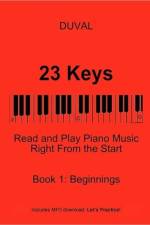 23 Keys: Read and Play Piano Music Right From the Start, Book 1 (USA Ed.) af Duval