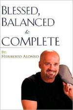 Blessed, Balanced & Complete af Heriberto Alonso