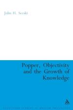 Popper, Objectivity and the Growth of Knowledge af John H. Sceski