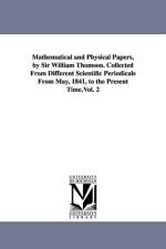Mathematical and Physical Papers, by Sir William Thomson. Collected From Different Scientific Periodicals From May, 1841, to the Present Time.Vol. 2 af William Thomson Baron Kelvin