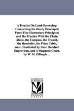 A Treatise On Land-Surveying af W M (William Mitchell) Gillespie