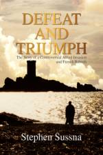 Defeat and Triumph af Stephen Sussna