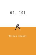 Oil 101 af Morgan Patrick Downey