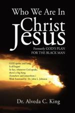 Who We Are in Christ Jesus af Dr Alveda King
