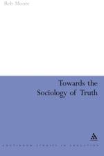 Towards the Sociology of Truth af Rob Moore