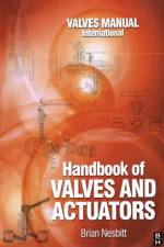 Handbook of Valves and Actuators af Brian (Pumping Consultant Nesbitt