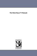The Book Buyer'S Manual af Firm Publisher's Putnam