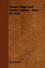 Yankee Ships And Yankee Sailors - Tales Of 1812 af James Barnes