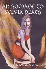 An Homage to Sylvia Plath af Jean Elizabeth Ward