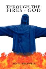 Through The Fires - God af Pat K Braswell