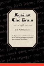 Against the Grain af Joris Karl Huysmans