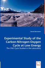 Experimental Study of the Carbon-Nitrogen-Oxygen Cycle at Low Energy af Daniel Bemmerer