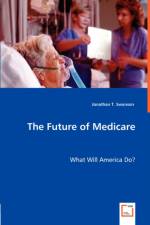 The Future of Medicare af Jonathan T Swanson