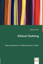 Ethical Clothing - New Awareness or Fading Fashion Trend? af Barbara Giesen