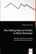 The Falling Rate of Profits in West Germany - The Manufacturing and the Non-Manufacturing Sectors af Mehmet Ufuk Tutan