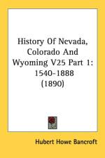 HISTORY OF NEVADA, COLORADO AND WYOMING af HUBERT HOW BANCROFT