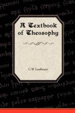 A Textbook of Theosophy af C W Leadbeater