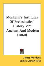 Mosheim's Institutes Of Ecclesiastical History V2: Ancient And Modern (1860) af James Murdock
