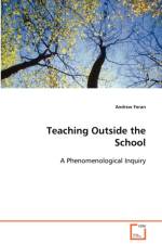 Teaching Outside the School A Phenomenological Inquiry af Dr Andrew Foran