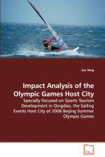 Impact Analysis of the Olympic Games Host City - Specially Focused on Sports Tourism Development in Qingdao, the Sailing Events Host City of 2008 Beijing Summer Olympic Games af Jun (Shanghai Chenshan Botanical Garden) Yang
