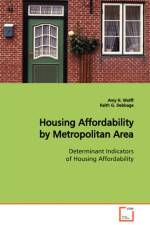 Housing Affordability by Metropolitan Area Determinant Indicators of Housing Affordability af Amy H Wolff