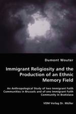 Immigrant Religiosity and the Production of an Ethnic Memory Field af Dumont Wouter