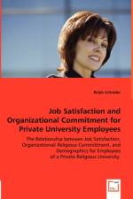 Job Satisfaction and Organizational Commitment for Private University Employees af Ralph Schröder