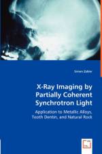 X-Ray Imaging by Partially Coherent Synchrotron Light af Simon Zabler