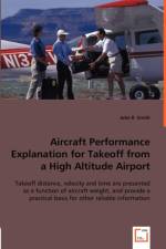 Aircraft Performance Explanation for Takeoff from a High Altitude Airport af John R Smith
