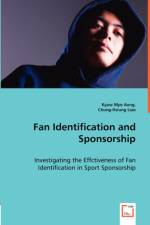Fan Identification and Sponsorship - Investigating the Effctiveness of Fan Identification in Sport Sponsorship af Chung-Hsiung Liao