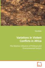 Variations in Violent Conflicts in Africa The Relative Influence of Political and Environmental Factors af Tony Karbo
