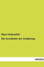 Die Geschichte der Ernahrung af Hans Lichtenfelt