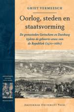 Oorlog, Steden En Staatsvorming af Griet Vermeesch