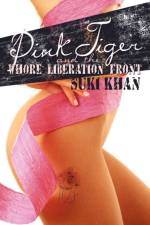 Pink Tiger and the Whore Liberation Front af Suki Khan