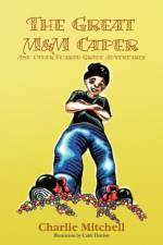 The Great M&M Caper af Charlie Mitchell
