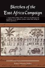 Sketches of the East Africa Campaign af Robert Valentine Dolbey