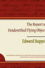 The Report on Unidentified Flying Objects af Edward Ruppelt