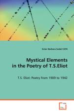 Mystical Elements in the Poetry of T.S.Eliot af Sister Barbara Sudol Csfn