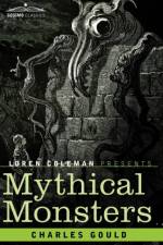 Mythical Monsters af Charles Gould