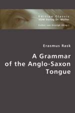 A Grammar of the Anglo-Saxon Tongue af Erasmus Rask
