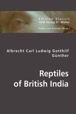 Reptiles of British India af Albrecht Carl Gunther